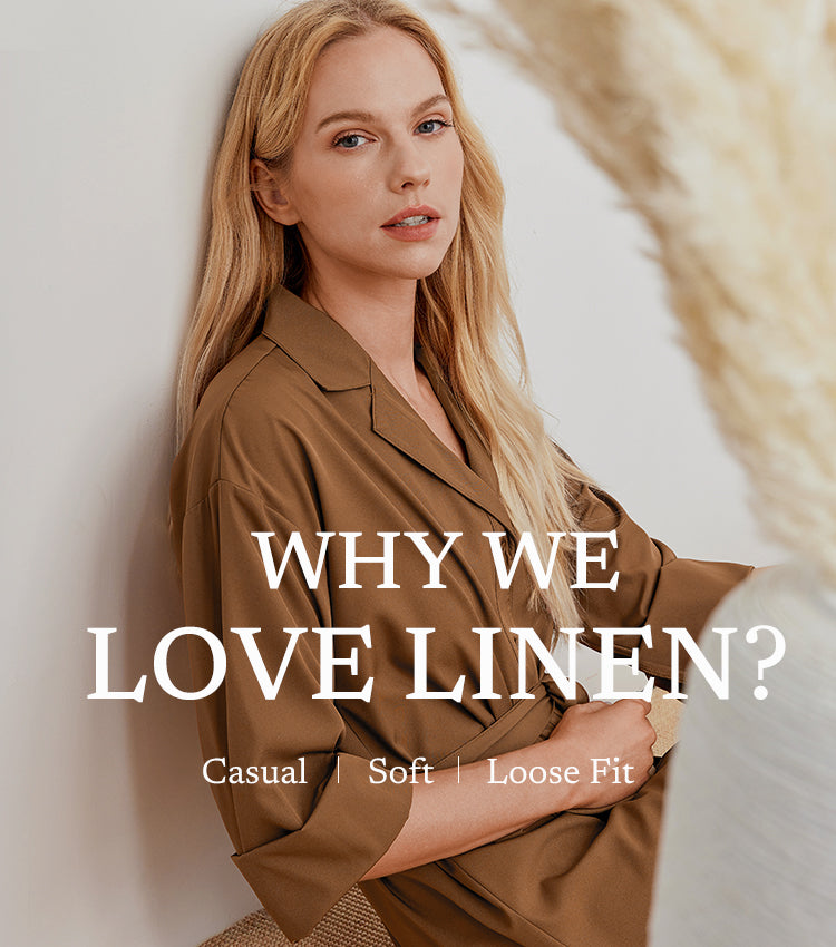 WHY WE LOVE LINEN?